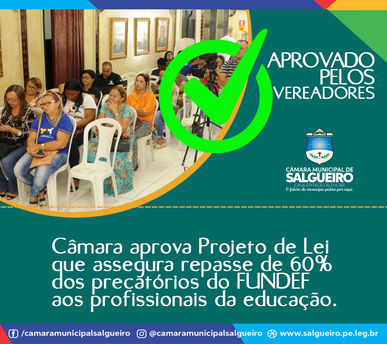 Câmara de Vereadores de Salgueiro aprova Projeto de Lei Municipal que assegura repasse de 60% dos precatórios do FUNDEF aos profissionais da educação da rede municipal e 40% para manutenção e desenvolvimento do ensino.