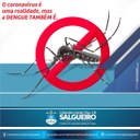 O Coronavírus é uma realidade, mas a Dengue também é!