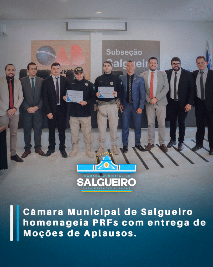 Câmara Municipal de Salgueiro homenageia PRFs com entrega de Moções de Aplausos